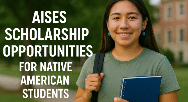 AISES Scholarships Opportunities